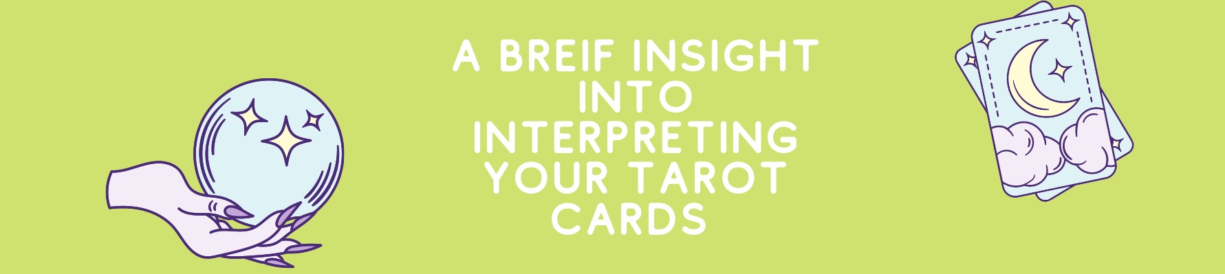 A Brief Insight into Interpreting your Tarot Cards