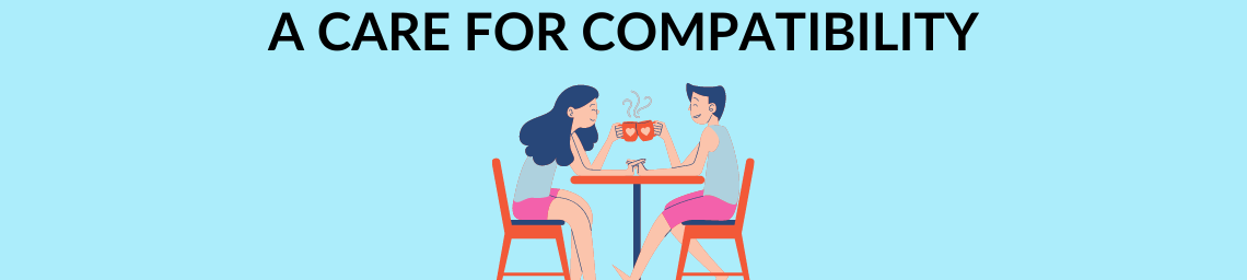 A CARE FOR COMPATIBILITY