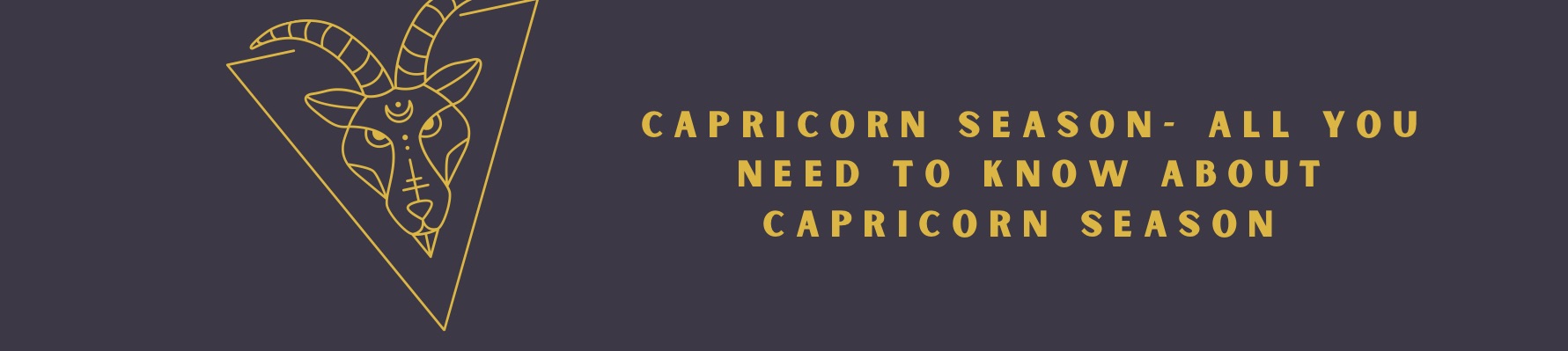 Capricorn Season- All You need to know about capricorn Season