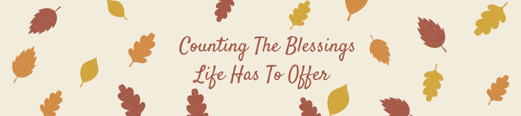 Counting the Blessings Life has to Offer