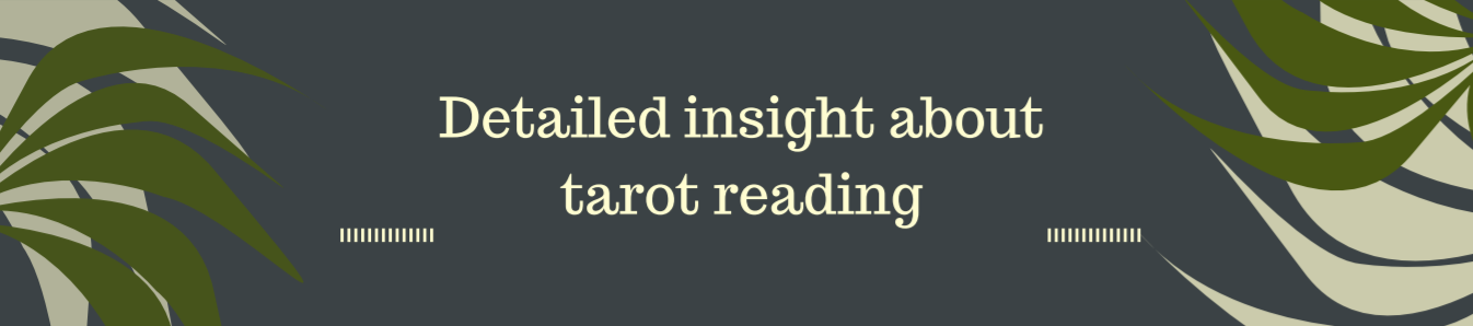 Detailed Insight About Tarot Reading