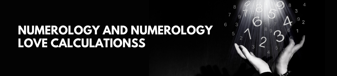 Everything You Need to Know About Numerology and Numerology Love Calculations