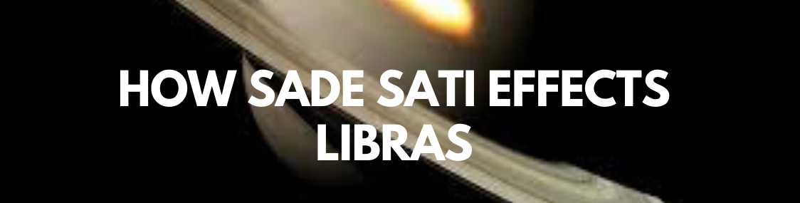 How Sade Sati Effects Libras?