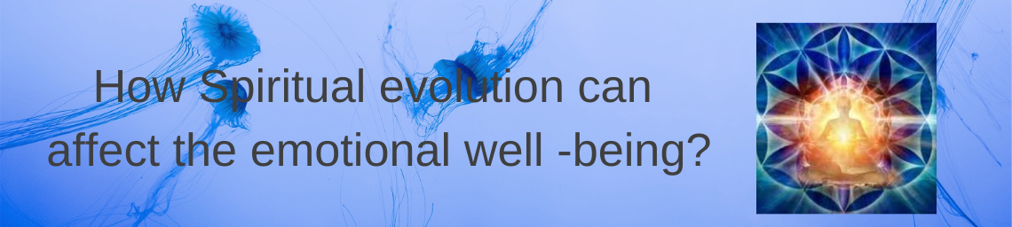 How Spiritual evolution can affect the emotional well - being?