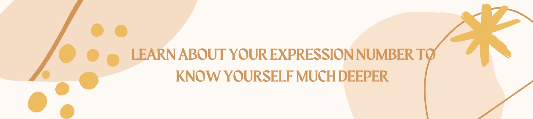 Learn about your Expression Number to know yourself much deeper.