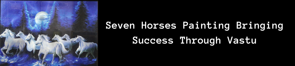 Seven Horses Painting Bringing Success Through Vastu