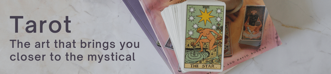 Tarot- The art that brings you closer to the mystical and the practical shades of your life