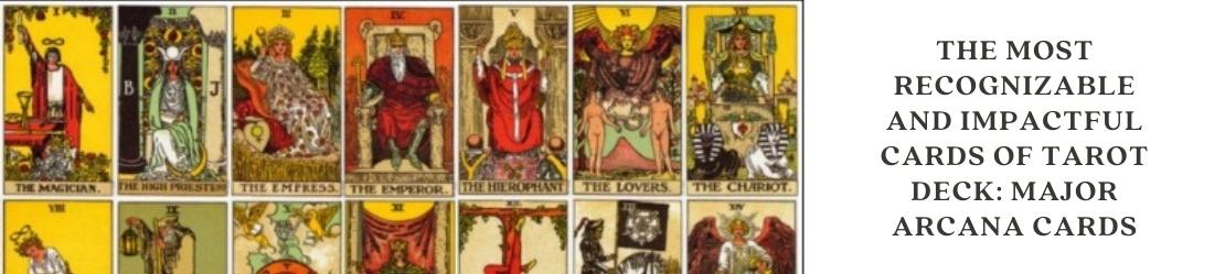 The Most Recognizable and Impactful Cards of Tarot Deck: Major Arcana Cards