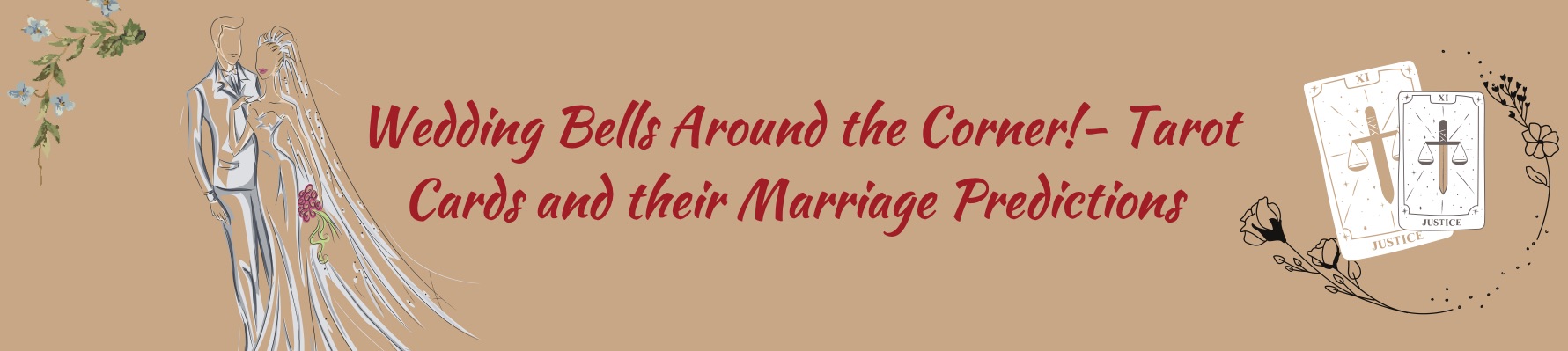 Wedding Bells Around the Corner!- Tarot Cards and their Marriage predictions