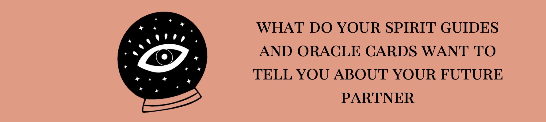 What do your spirit guides and oracle cards want to tell you about your future partner?