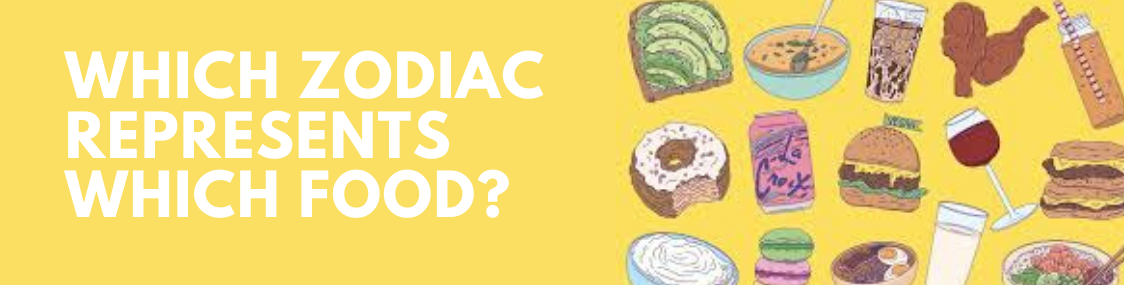 Which Zodiac Represents which food?