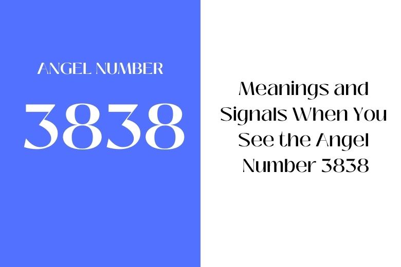 Meanings and Signals When You See the Angel Number 3838